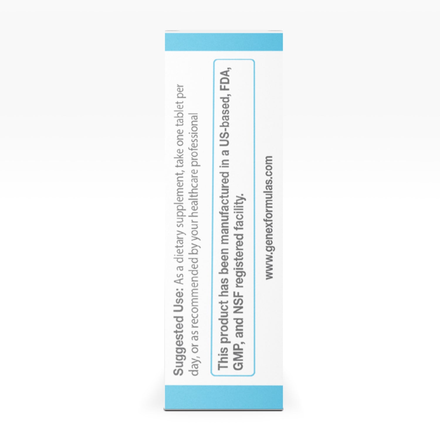 Suggested use: As a dietary supplement, take one tablet per day or as recommended by your healthcare professional. This product has been manufactured in a US-based, FDA, GMP and NSF registered facility. www.genexformulas.com